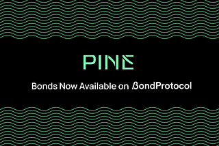 $PINE Bonds Now Live!