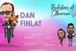 Dan Finlay of Metamask — Volume 2 Ep 02 Recap