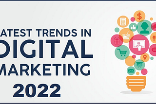 Digital Marketing Trends — 2022