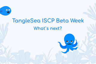 TangleSea ISCP Beta Week