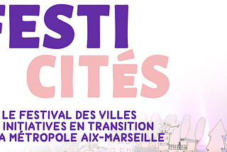 Festicités, le festival de la transition en Provence
