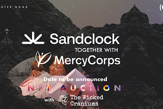 Sandclock Joins Hands with Mercy Corps and Wicked Craniums to Bring You a Very Special Auction for…