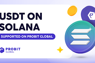 ProBit Global Now Supports USDT on the Solana (SOL) Blockchain