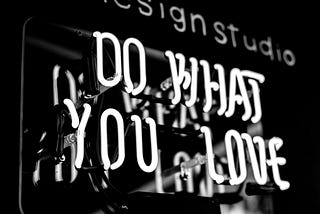Neon signboard saying do what you love