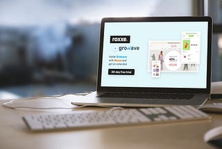 Roxxe & Growave: Meet the Powerful eCommerce Collaboration 2021