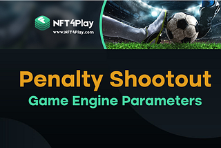 Penalty Shootout Gaming Engine and Parameters