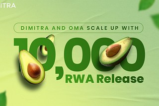 Dimitra and OMA Scale Up with 10,000 RWA Release