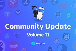 Telcoin Community Update, Volume 11