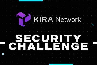 KIRA Network — Security Challenge Summary & Results