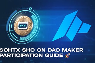 $CHTX SHO on DAO Maker: Participation Guide