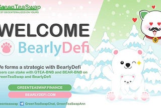 Welcome @BearlyDefi X greenteaswap
