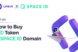 How to Buy SPACE ID Token and Buy SPACE ID Domain?
