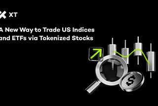 A New Way to Trade US Indices and ETFs via Tokenized Stocks