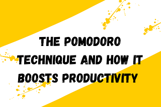 The Pomodoro Technique and How It Boosts Productivity