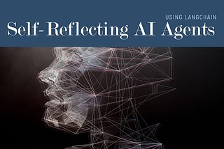 Self-Reflecting AI Agents Using LangChain