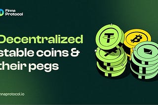 Finna Protocol | Decentralized Stablecoins & Their Pegs