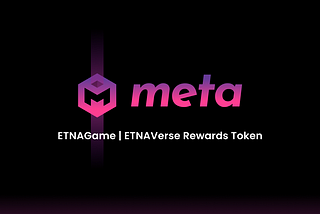 ETNA Network Introduces its Gaming Rewards Token — META