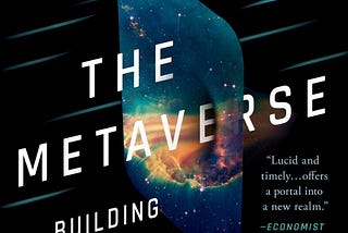 Book Review: ‘The Metaverse, Building The Spatial Internet,’ By Matthew Ball