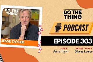 Moving Forward Without a Map: Do The Thing Podcast