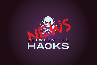 BTH News 27March2020 — Between The Hacks