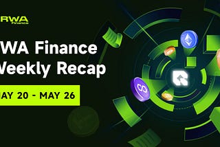 RWA Finance Weekly Recap | May 20 — May 26