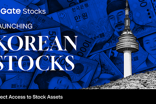 Gate Stocks Officially Launches Korean Stock Trading, Expanding Its Global Multi-Asset Offering