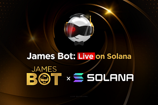 James Bot arrives on Solana!