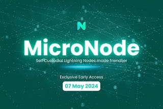Unlocking a World of Opportunities — MicroNode Early Access Begins On 07 May 2024