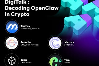 DigiTalk Podcast EP56 Recap — Decoding OpenClaw In Crypto
