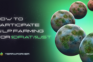 How to Participate in LP Farming for $DFIAT/$UST