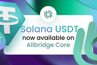 Allbridge Core Expands Solana Ecosystem with New USDT Integration