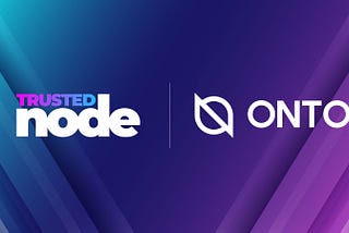 Trusted Node Set to Partner with ONTO Wallet, a Leading Multi-chain Wallet Service Provider