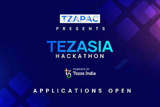 TEZASIA: Tezos India & TZ APAC collaborate to host an Asia-wide Hackathon