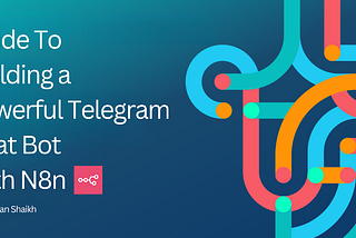 Guide To Building a Powerful Telegram Chat Bot With N8n