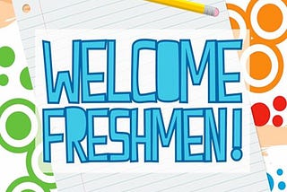 What’s it like being a freshman?