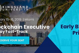 Kingsland Launches Blockchain Executive 2-Day Fast-Track in Miami — January 15–16, 2019