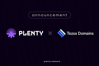 Plenty Announces Strategic Partnership with Tezos Domains to Support Successful TED Token Launch