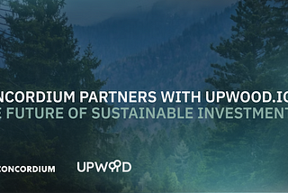 Concordium Partners with Upwood.io: The Future of Sustainable Investments