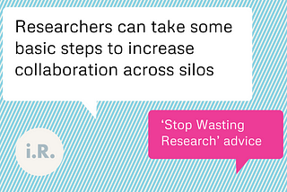 Resarchers can take some basic steps to increase collaboration across silos