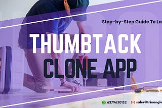 Step-by-Step Guide To Launch A Profitable Thumbtack Clone App