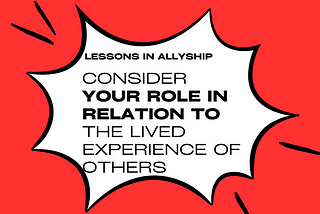 This Week’s ‘Start Where You Are’ Challenge: Consider your role in relation to the lived experience…