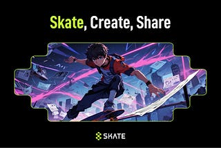 Skate, Create and Share