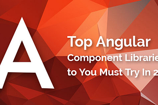 10 Popular Angular UI Libraries To Try In 2021