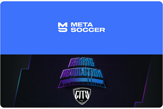 MetaSoccer X City Esports: The Metaverse Goes Pro