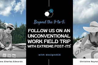 Beyond the 9-to-5: Follow us on An Unconventional Work Field Trip with Extreme Post-its