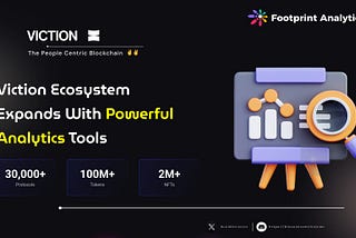 How Viction’s Partnership with Footprint Analytics Helps Everyone Understand Web3