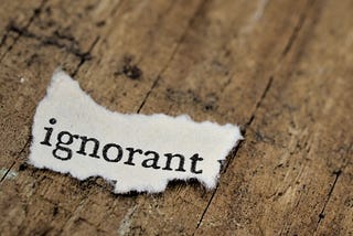 Use ‘Ignorance’ as a Super Power