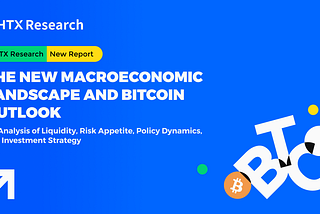 The New Macroeconomic Landscape and Bitcoin Outlook: An Analysis of Liquidity, Risk…