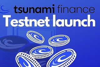 Tsunami Finance Testnet on Aptos