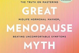 Download Book The Great Menopause Myth: The Truth on Mastering Midlife Hormonal Mayhem, Beating…